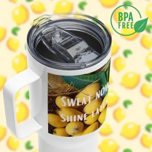Sweat now, shine later, Stainless Steel - BPA Free, Travel Mug